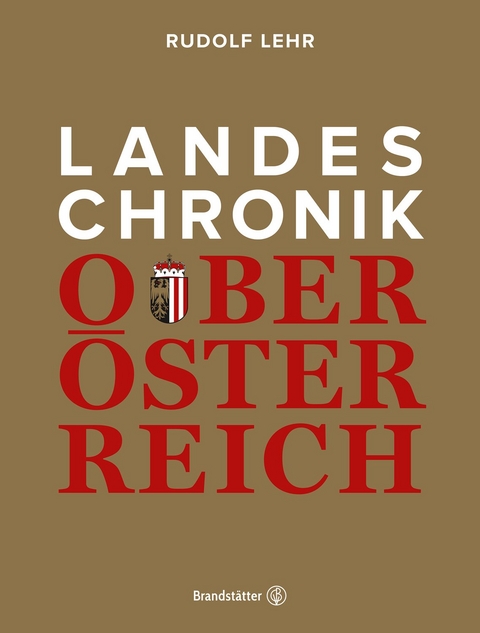 Landeschronik Oberösterreich - Rudolf Lehr