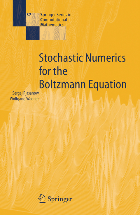 Stochastic Numerics for the Boltzmann Equation - Sergej Rjasanow, Wolfgang Wagner