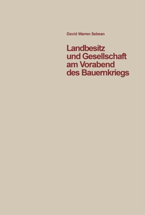 Landbesitz und Gesellschaft am Vorabend des Bauernkriegs - David W Sabean