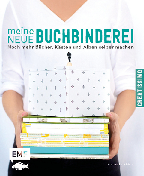 Meine neue Buchbinderei - Franziska Kühne