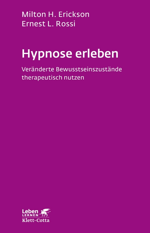 Hypnose erleben (Leben Lernen, Bd. 168) - Milton H. Erickson, Ernest L. Rossi