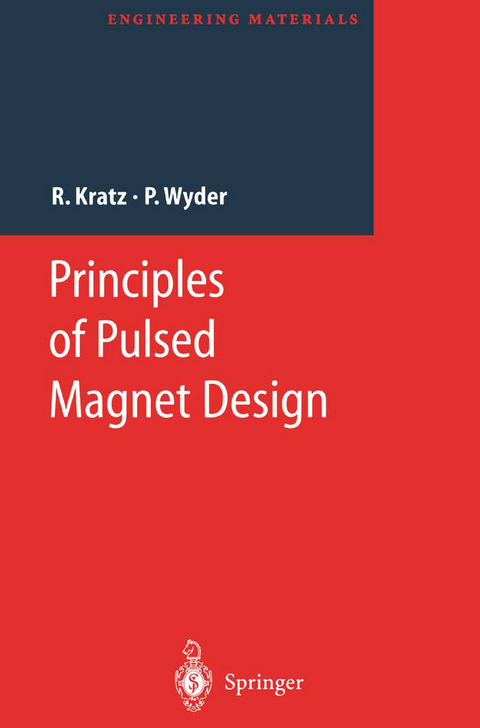 Principles of Pulsed Magnet Design - Robert Kratz, Peter Wyder