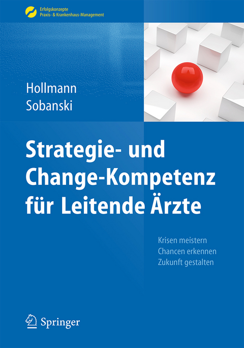 Strategie- und Change-Kompetenz für Leitende Ärzte - Jens Hollmann, Adam Sobanski