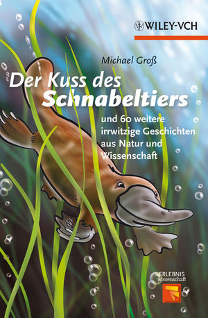 Der Kuss des Schnabeltiers - Michael Gross