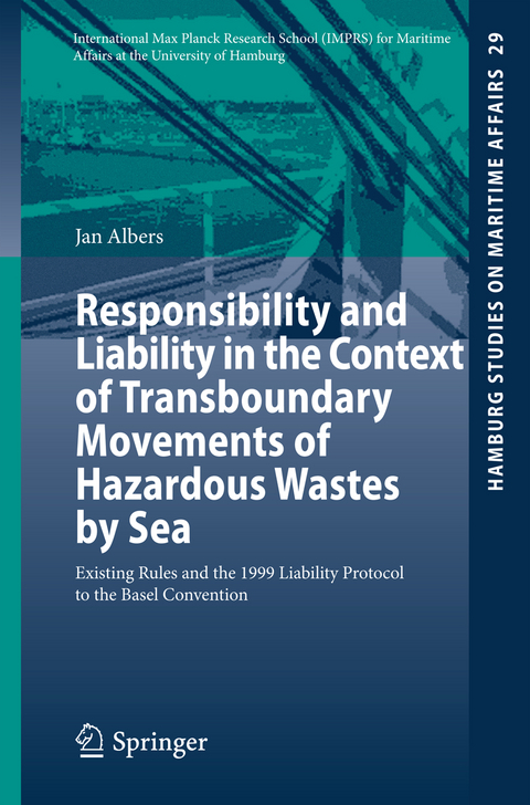 Responsibility and Liability in the Context of Transboundary Movements of Hazardous Wastes by Sea - Jan Albers