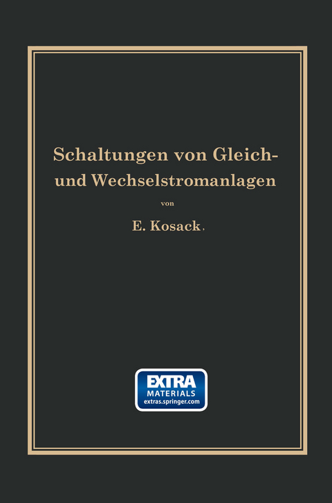 Schaltungen von Gleich- und Wechselstromanlagen - Emil Kosack