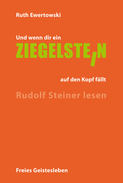 Und wenn dir ein Ziegelstein auf den Kopf fällt - Ruth Ewertowski