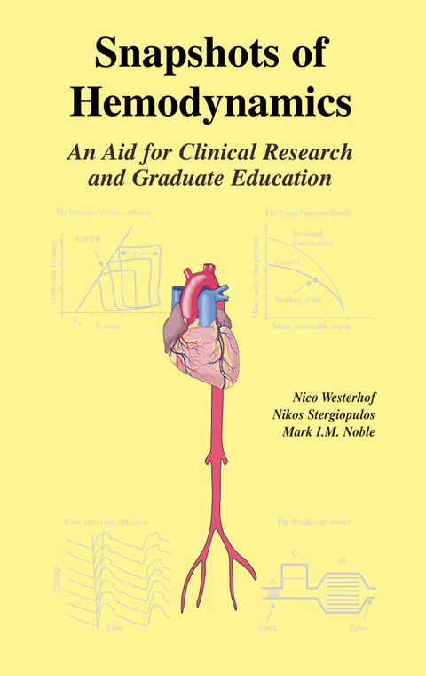 Snapshots of Hemodynamics - Nico Westerhof, Nikos Stergiopulos, Mark I.M. Noble