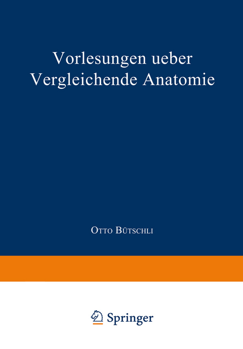 Vorlesungen ueber vergleichende Anatomie - Otto Bütschli