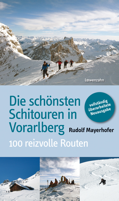 Die schönsten Schitouren in Vorarlberg - Rudolf Mayerhofer