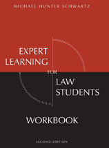 Expert Learning for Law Students Workbook - Dean and Professor of Law Michael Hunter Schwartz