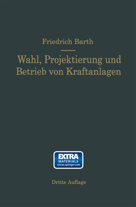 Wahl, Projektierung und Betrieb von Kraftanlagen - Friedrich Barth