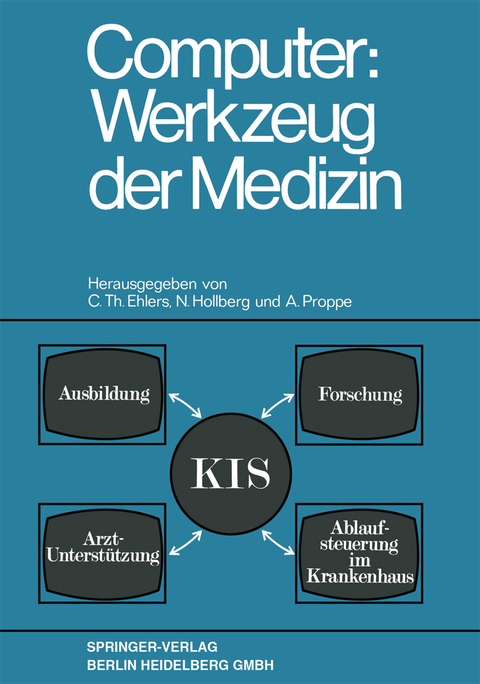 Computer: Werkzeug der Medizin - C. Th. Ehlers, N. Hollberg, A Proppe