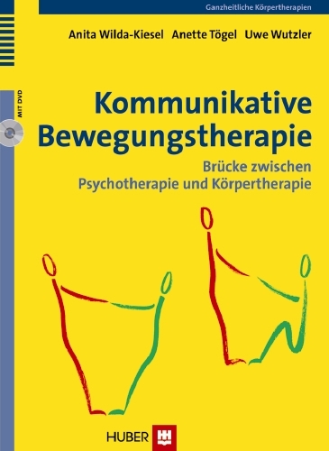 Kommunikative Bewegungstherapie - Anita Wilda-Kiesel, Anette Tögel, Uwe Wutzler