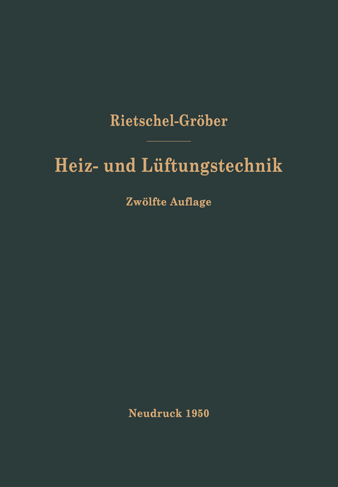 H. Rietschels Lehrbuch der Heiz- und Lüftungstechnik - Hermann Rietschel, F. Bradtke, Heinrich Groeber