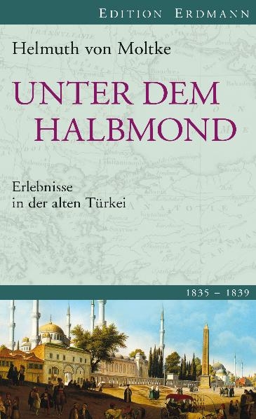 Unter dem Halbmond - Helmuth von Moltke