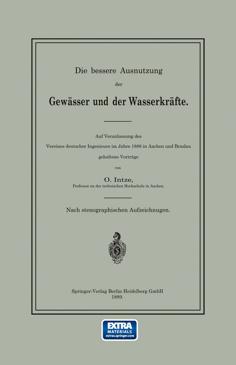 Die bessere Ausnutzung der Gewässer und der Wasserkräfte - O. Intze