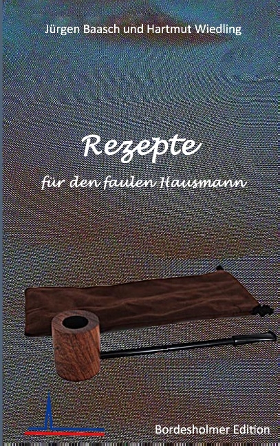 Rezepte für den faulen Hausmann - Hartmut Wiedling