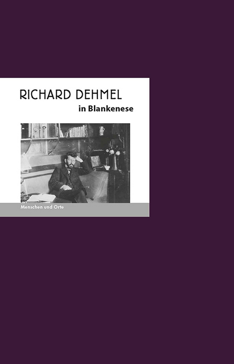 Richard Dehmel in Blankenese - Carolin Vogel