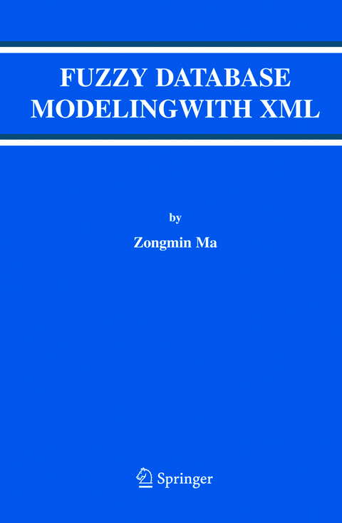 Fuzzy Database Modeling with XML - Zongmin Ma