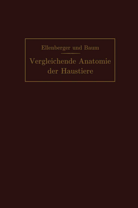 Handbuch der vergleichenden Anatomie der Haustiere - Wilhelm Ellenberger, Hermann Baum