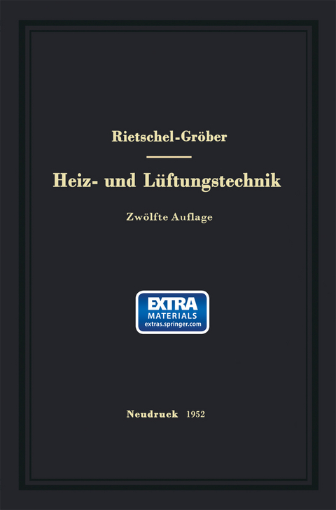 H. Rietschels Lehrbuch der Heiz- und Lüftungstechnik - Hermann Rietschel, Heinrich Gröber, Franz Bradtke