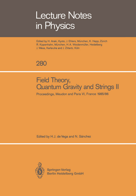 Field Theory, Quantum Gravity and Strings II - 