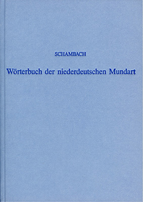 Wörterbuch der niederdeutschen Mundart der Fürstentümer Göttingen und Grubenhagen - Georg Schambach