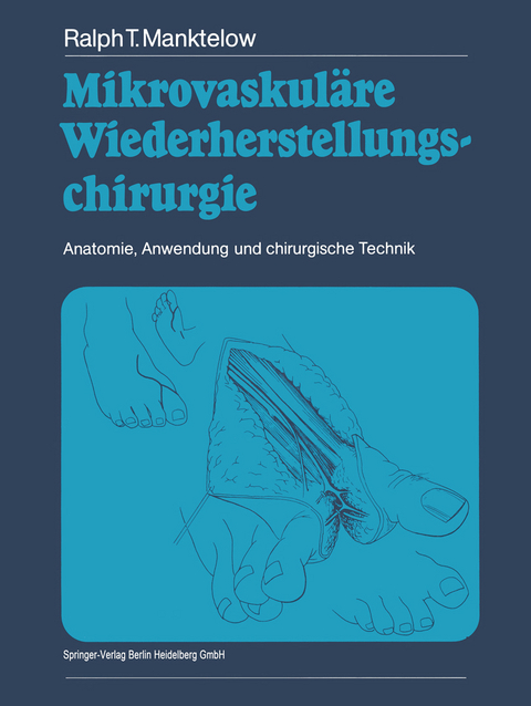 Mikrovaskuläre Wiederherstellungschirurgie - Ralph T. Manktelow