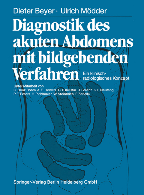 Diagnostik des akuten Abdomens mit bildgebenden Verfahren - Dieter Beyer, Ulrich Mödder