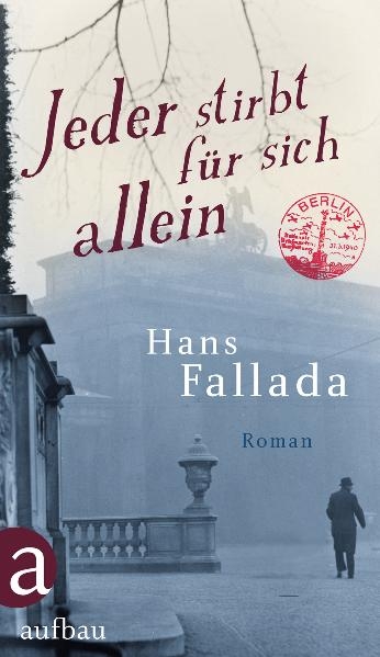 Jeder stirbt für sich allein - Hans Fallada