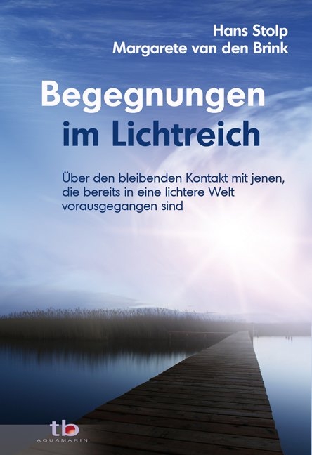 Begegnungen im Lichtreich - Hans Stolp, Margarete van den Brink