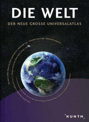 KUNTH Weltatlas, Die Welt - Der neue große Universalatlas