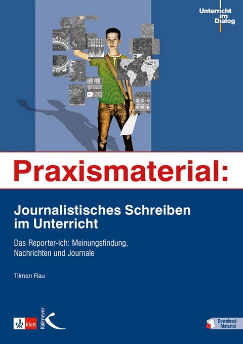 Praxismaterial: Journalistisches Schreiben im Unterricht - Tilman Rau