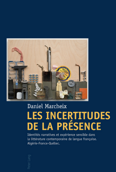 Les Incertitudes de la présence - Daniel Marcheix