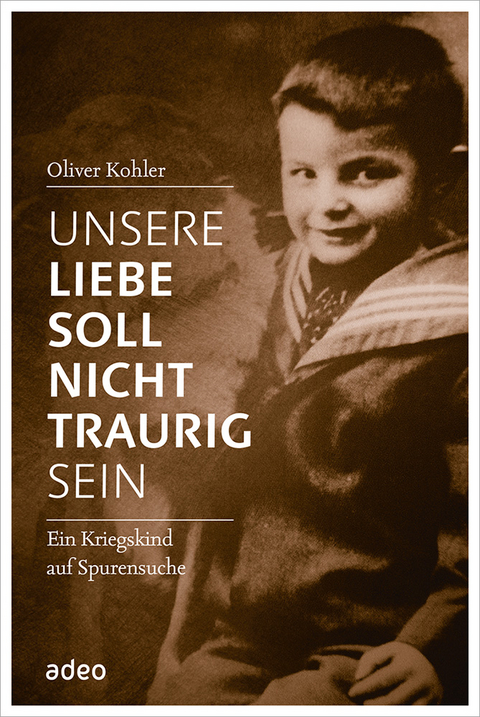 Unsere Liebe soll nicht traurig sein - Oliver Kohler