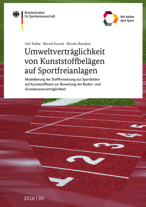 Umweltverträglichkeit von Kunststoffbelägen auf Sportfreianlagen - Ute Kalbe, Bernd Susset, Nicole Bandow