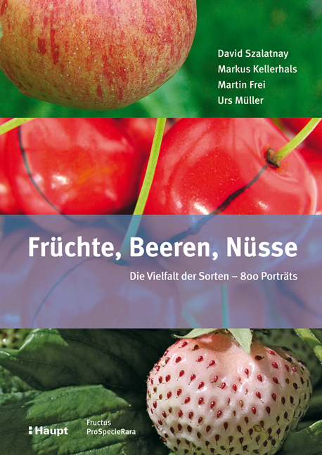 Früchte, Beeren, Nüsse - David Szalatnay, Markus Kellerhals, Martin Frei, Urs Müller