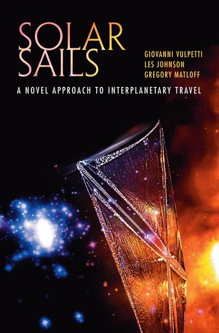 Solar Sails - Giovanni Vulpetti, Les Johnson, Gregory L. Matloff