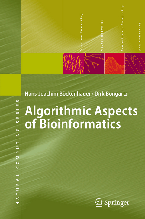 Algorithmic Aspects of Bioinformatics - Hans-Joachim Böckenhauer, Dirk Bongartz