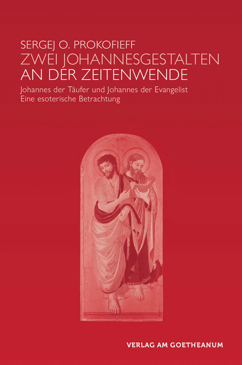 Zwei Johannes-Gestalten an der Zeitenwende - Sergej O. Prokofieff