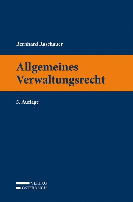 Allgemeines Verwaltungsrecht - Bernhard Raschauer