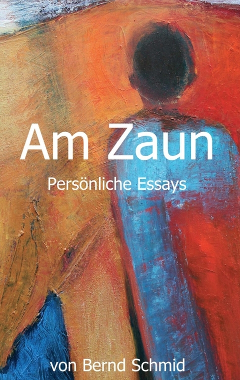 Am Zaun - Bernd Schmid, Jutta Werbelow