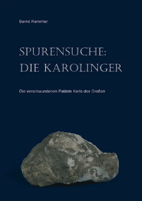 Spurensuche: Die Karolinger - Bernd Remmler