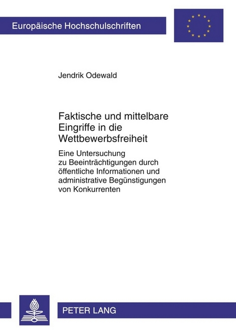 Faktische und mittelbare Eingriffe in die Wettbewerbsfreiheit - Jendrik Odewald