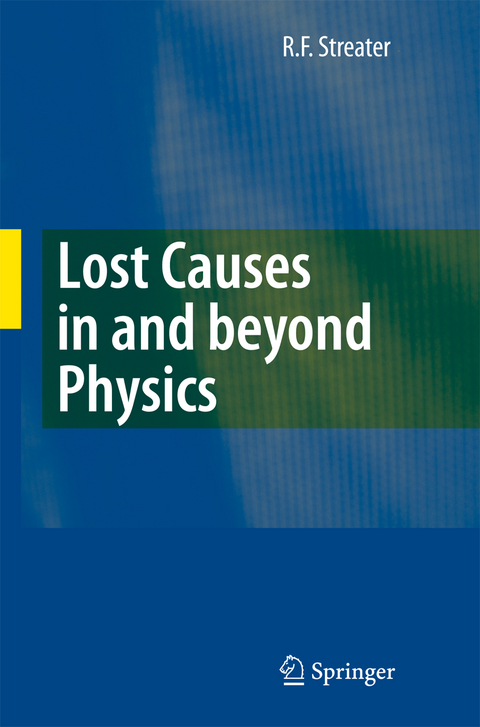 Lost Causes in and beyond Physics - R.F. Streater