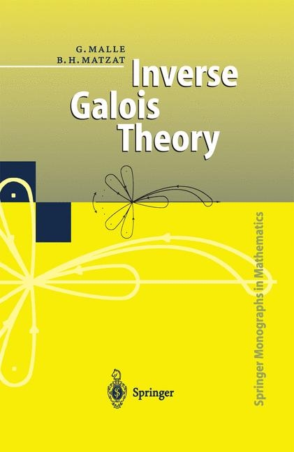 Inverse Galois Theory - Gunter Malle, B.H. Matzat