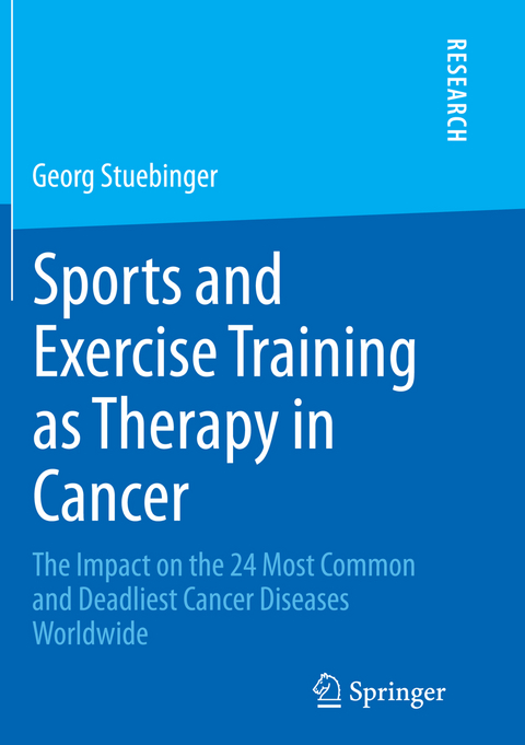 Sports and Exercise Training as Therapy in Cancer - Georg Stuebinger