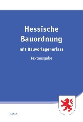 Hessische Bauordnung mit Baurvorlagenerlass