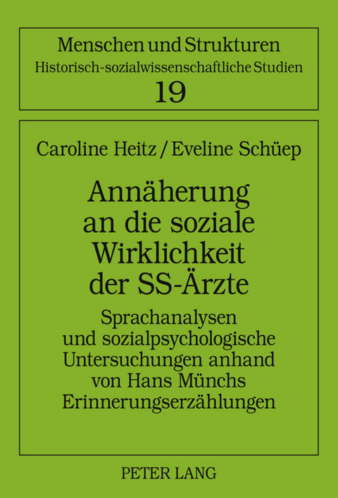 Annäherung an die soziale Wirklichkeit der SS-Ärzte - Caroline Heitz, Eveline Schüep